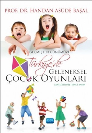 Geçmişten Günümüze Türkiye’De Geleneksel Çocuk Oyunları