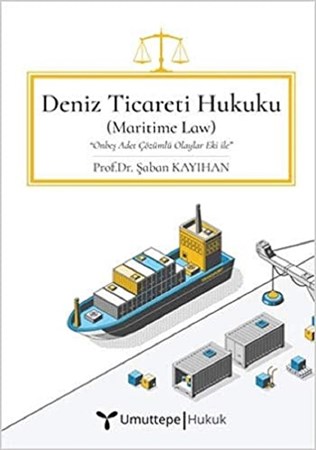 Deniz Ticareti Hukuku / Onbeş Adet Çözümlü Olaylar Eki Ile