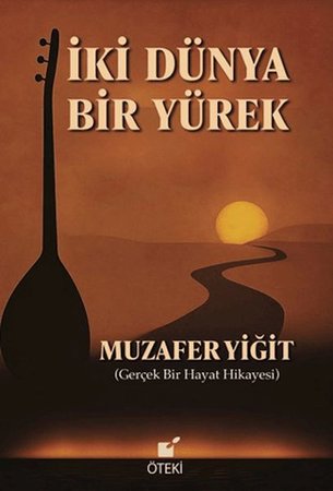 İki Dünya Bir Yürek