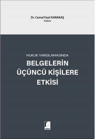 Hukuk Yargılamasında Belgelerin Üçüncü Kişilere Etkisi
