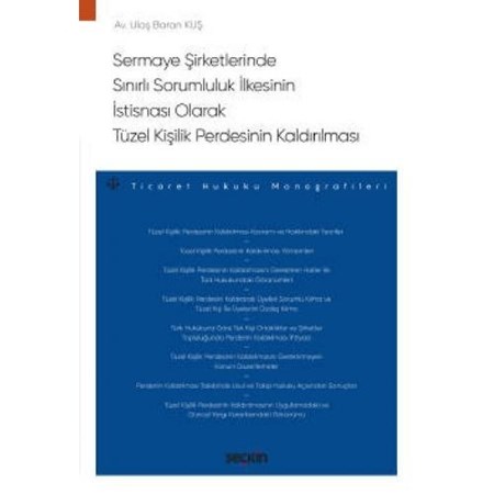 Sermaye Şirketlerinde Sınırlı Sorumluluk İlkesinin İstisnası Olarak Tüzel Kişilik Perdesinin Kaldırılması