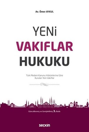 Yeni Vakıflar Hukuku Türk Medeni Kanunu Hükümlerine Göre Kurulan Yeni Vakıflar