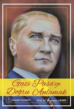 Gazi Paşa'yi Doğru Anlamak
