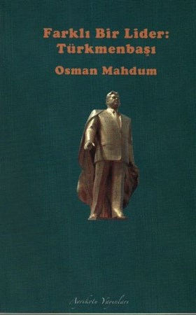 Farklı Bir Lider Türkmenbaşı