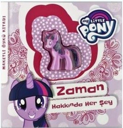 My Little Pony - Zaman Hakkında Her Şey