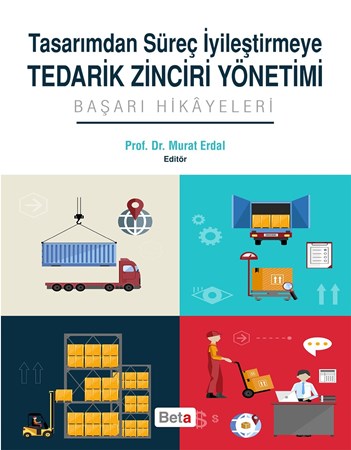 Tasarımdan Süreç İyileştirmeye Tedarik Zinciri Yönetimi / Başarı Hikayeleri