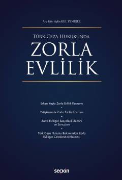 Türk Ceza Hukukunda Zorla Evlilik