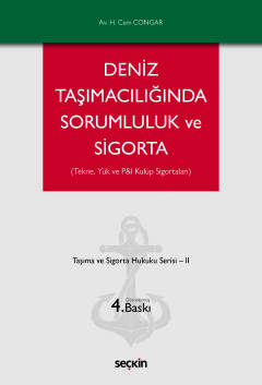 Tekne, Yük ve P&I Kulüp SigortalarıDeniz Taşımacılığında Sorumluluk ve Sigorta Taşıma ve Sigorta Hukuku Serisi – II