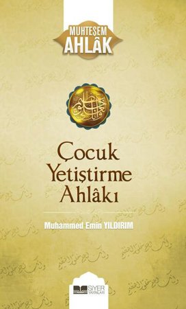 Çocuk Yetiştirme Ahlakı - Muhteşem Ahlak Serisi 3