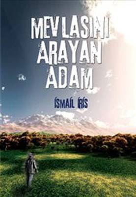 Mevlasını Arayan Adam