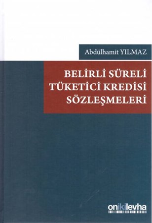 Belirli Süreli Tüketici Kredisi Sözleşmeleri