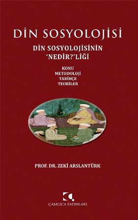 Din Sosyolojisi Din Sosyolojisinin Nedir Liği Konu Metodoloji Tarihçe Teoriler