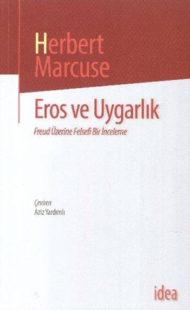 Eros Ve Uygarlık Freud Üzerine Felsefi Bir İnceleme