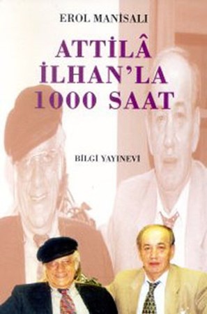 Attila İlhanla 1000 Saat