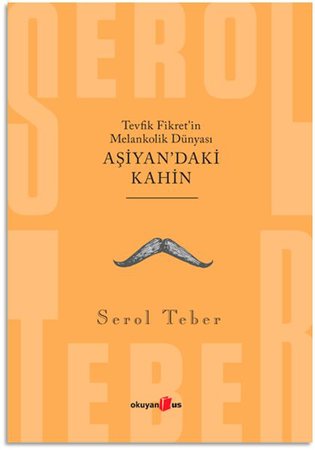 Tevfik Fikret’in Melankolik Dünyası - Aşiyan'daki Kahin