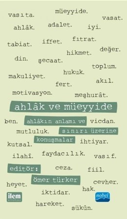 Ahlâk Ve Müeyyide - Ahlâkın Anlamı Ve Sınırı Üzerine Konuşmalar