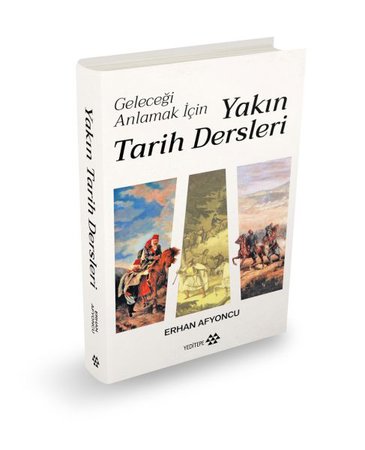 Geleceği Anlamak İçin Yakın Tarih Dersleri (Ciltli)
