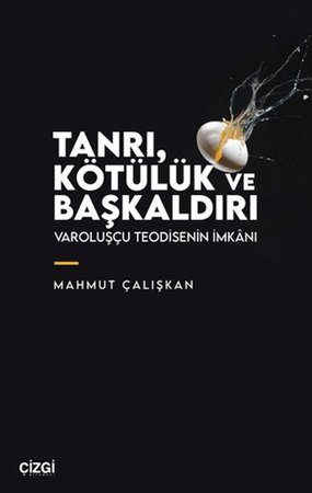 Tanrı, Kötülük ve Başkaldırı