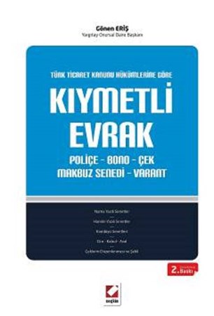 Türk Ticaret Kanunu Hükümlerine Göre Kıymetli Evrak Poliçe – Bono – Çek Makbuz Senedi – Varant