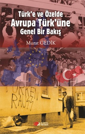 Türk'e Ve Özelde Avrupa Türk'üne Genel Bir Bakış