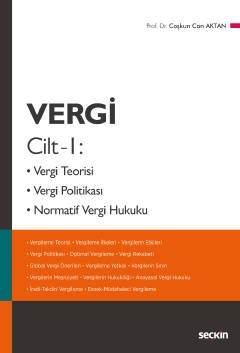 Vergi Cilt – 1 Vergi Teorisi, Vergi Politikası,  Normatif Vergi Hukuku
