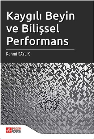 Kaygılı Beyin Ve Bilişsel Performans