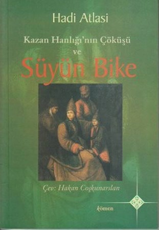 Kazan Hanlığının Çöküşü Ve Süyün Bike