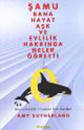 Şamu Bana Hayat Aşk Ve Evlilik Hakkında Neler Öğretti