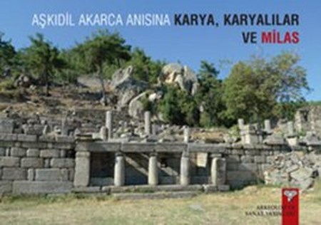Aşkıdil Akarca Anısına Karya, Karyalılar Ve Milas