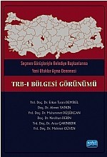 Seçmen Görüşleriyle Belediye Başkanlarına Yeni Ufuklar Açma Denemesi - Trb – I Bölgesi Görünümü