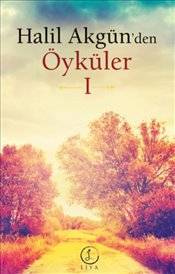 Halil Akgünden Öyküler 1