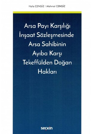 Arsa Payı Karşılığı İnşaat Sözleşmesinde Arsa Sahibinin Ayıba Karşı Tekeffülden Doğan Hakları