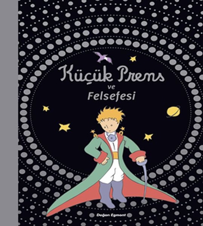 Küçük Prens ve Felsefesi (Ciltli)