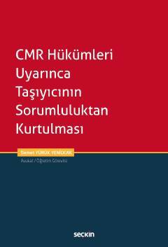 CMR Hükümleri Uyarınca Taşıyıcının Sorumluluktan Kurtulması