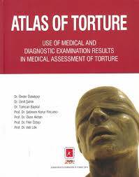 Atlas Of Torture Use Of Medical And Diagnostic Examination Results In Medical Assessment Of Tortur