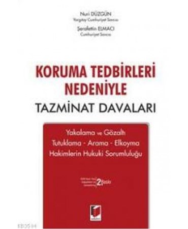 Koruma Tedbirleri Nedeniyle Tazminat Davaları Yakalama Ve Gözaltı Tutuklama Arama Elkoyma Hakim