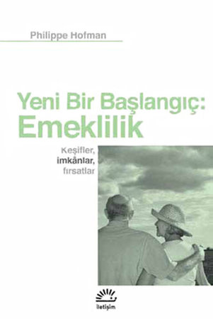 Yeni Bir Başlangıç: Emeklilik  Keşifler, İmkanlar, Fırsatlar