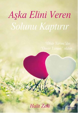 Aşka Elini Veren Solunu Kaptırır