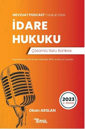 İdare Hukuku Mevzuat Podcast Soru Bankası Çözümlü Okan Arslan	 İdare Hukuku Mevzuat Podcast Soru Bankası Çözümlü