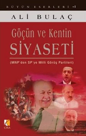 Göçün Ve Kentin Siyaseti Mnp'den Sp'ye Milli Görüş Partileri