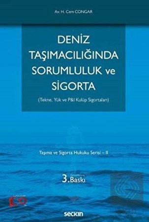 Deniz Taşımacılığında Sorumluluk ve Sigorta (Tekne, Yük ve P&I Kulüp Sigortaları)