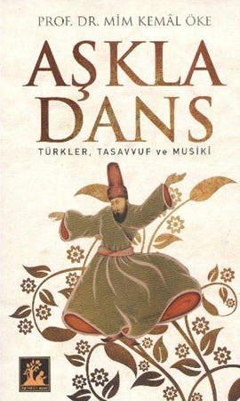 Aşkla Dans Türkler, Tasavvuf Ve Musiki