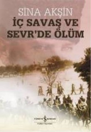İç Savaş Ve Sevr'de Ölüm