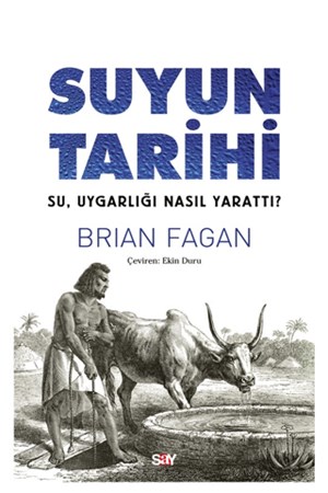 Suyun Tarihi- Su, Uygarlığı Nasıl Yarattı?