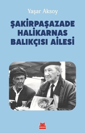 Şakirpaşazade Halikarnas Balıkçısı Ailesi