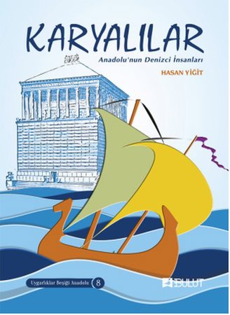 Uygarlıklar Beşiği Anadolu Dizisi 8 - Karyalılar  Anadolu’nun Denizci İnsanları