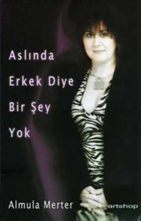 Aslında Erkek Diye Bir Şey Yok