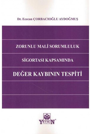 Zorunlu Mali Sorumluluk Sigortası Kapsamında Değer Kaybının Tespiti