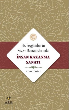 Hz. Peygamberin Söz Ve Davranışlarında İnsan Kazanma Sanatı