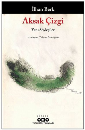 Aksak Çizgi - Yeni Söyleşiler - İlhan Berk
